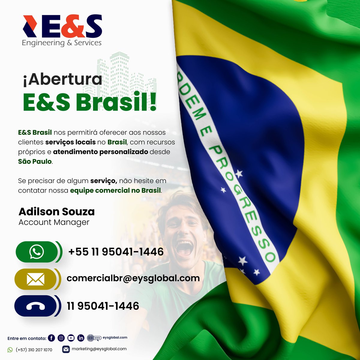 EYS_Global's tweet photo. !ABERTURA E&amp;S BRASIL!  

Temos o orgulho de anunciar que agora a E&amp;S Brasil oferecerá *serviços locais com atendimento personalizado em *São Paulo.  

Adilson Souza Account Manager   
📲 https://t.co/gUEopgvCeS

 #GrandeInauguraçãoESBrasil #SãoPaulo https://t.co/34BjtQ3yMa
