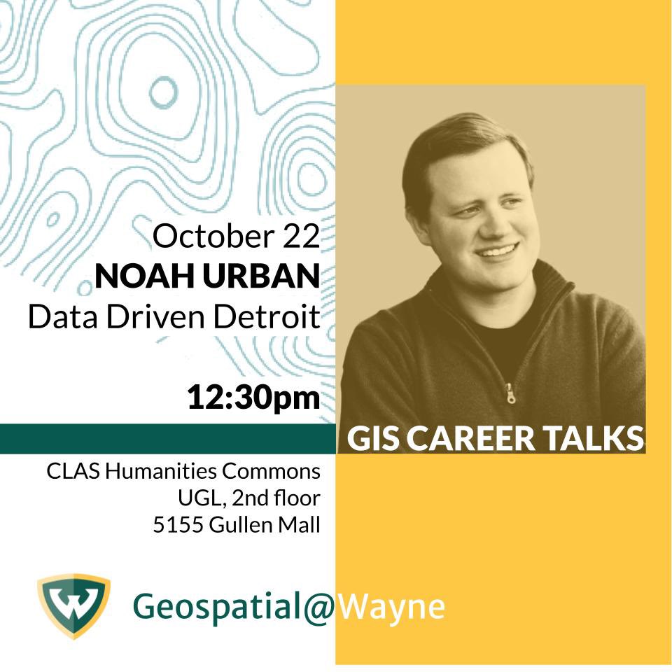 Join us for our next GIS Career Talk with Noah Urban of Data Driven Detroit on 10/22, 12:30pm <a href="/waynestatelib/">Wayne State Libraries</a> UGL