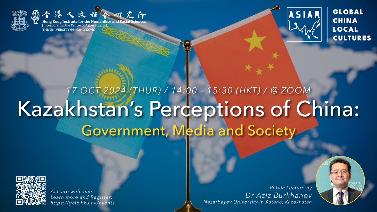 [Oct 17] Online talk "Kazakhstan’s Perceptions of China: Government, Media and Society" by Prof. Aziz Burkhanov on October 17, 2024, 14:00-15:30 (HKT).

Register/more info: bit.ly/gclcOct17event