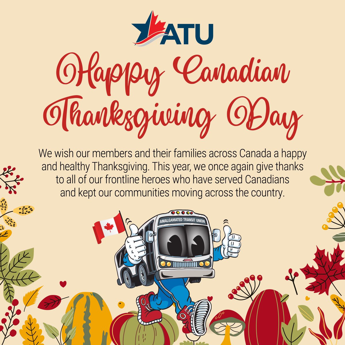 Happy Thanksgiving to our ATU members from coast to coast. #HappyThanksgiving
– John Di Nino, ATU Canada President
