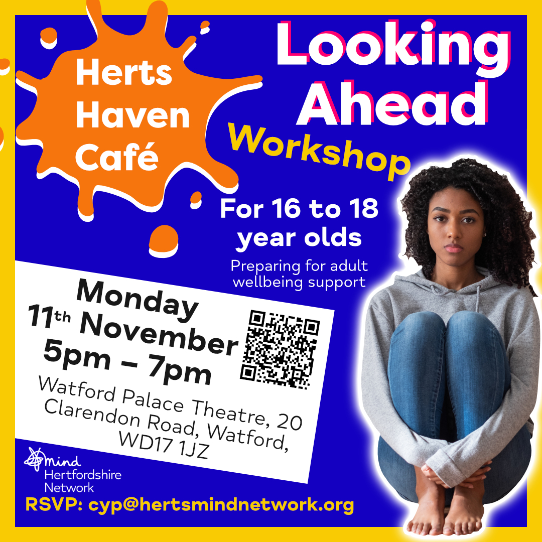 Herts Haven Cafes in #Watford #Stevenage &amp; #HemelHempstead are running free "Looking Ahead" #Workshops in November for 16–18-year-olds due to move on from #Hertfordshire #CYPMHS to help them prepare for the changes &amp; make the #transition easier:  buff.ly/3WazztA