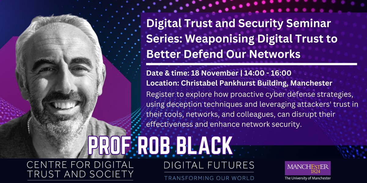 UoM School of Social Sciences (@uomsoss) on Twitter photo Join <a href="/DigitalUoM/">Digital Futures UoM</a> & Prof Rob Black on 18th Nov 2-4pm for a seminar on 'Weaponising Digital Trust'.
Discover how proactive cyber defence strategies, using deception and cross-domain tactics, can disrupt attackers and secure our networks.
Register: eventbrite.co.uk/e/digital-trus….. Join <a href="/DigitalUoM/">Digital Futures UoM</a> & Prof Rob Black on 18th Nov 2-4pm for a seminar on 'Weaponising Digital Trust'.
Discover how proactive cyber defence strategies, using deception and cross-domain tactics, can disrupt attackers and secure our networks.
Register: eventbrite.co.uk/e/digital-trus…..