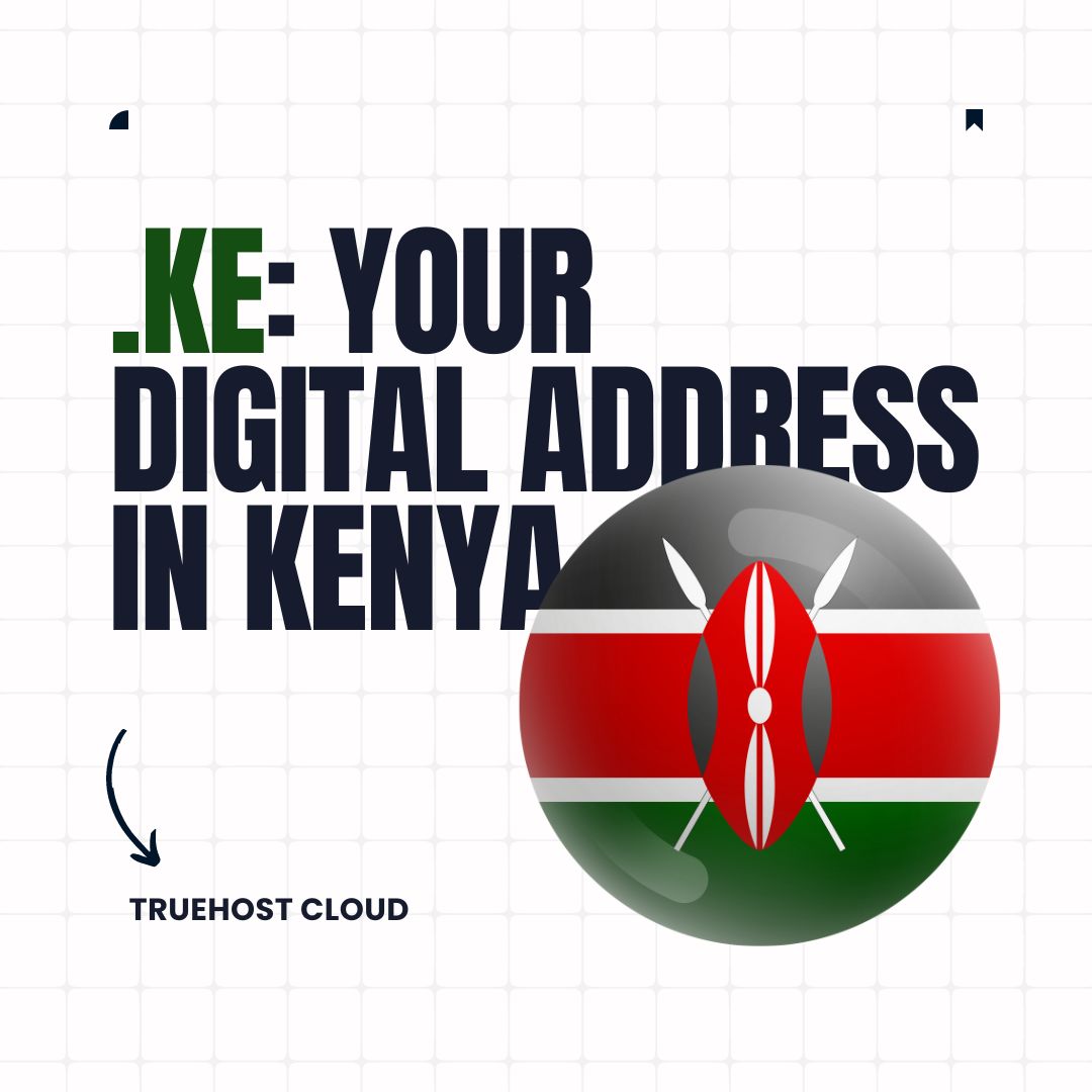 truehostcloud's tweet image. Establish your online presence in Kenya with a .KE domain name. Get yours today! #KEdomian #Kenya #digitaladdress #onlinepresence #localbusiness