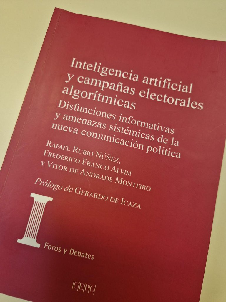 #Recomiendo el libro: Inteligencia Artificial y campañas electorales algorítmicas, de <a href="/rafarubio/">Rafael Rubio Nuñez</a>, Frederico Franco Alvim y Vitor de Andrade Monteiro (<a href="/cepcgob/">Centro de Estudios Políticos y Constitucionales</a>): t.ly/gBQXt
 
Nos vemos en la presentación argentina el próximo 25 de octubre en Buenos Aires, con