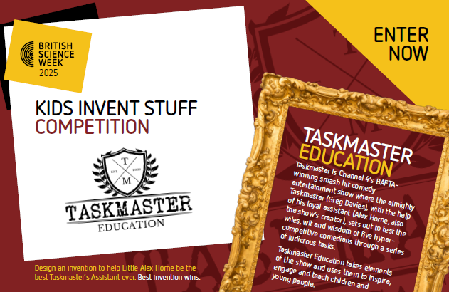 ScienceWeekUK's tweet photo. 📢Exciting news!

In the #BSW25 taster pack you'll find info on entering a @TaskmasterEdu X @KidsInventStuff invention competition!

Kids aged 4-11 can submit an invention to help @AlexHorne be the best Taskmaster's Assistant he can be. 

Check out pg 23:
https://t.co/GMTijWdLRz https://t.co/Bp05GaCGIf