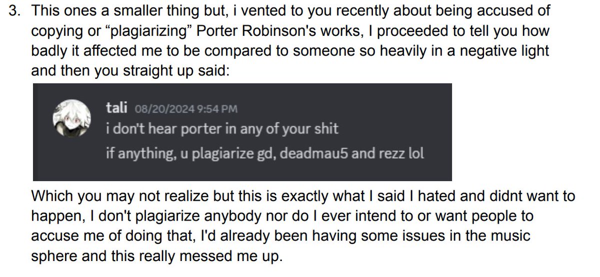 This is the ONLY thing on deadmau5, gd, and rezz, which is via dms - I didn't genuinely say you were plagiarizing anyone, I said IF ANYTHING. If it really hurt you that bad, again, we could've had an adult conversation, not a one-sided document.