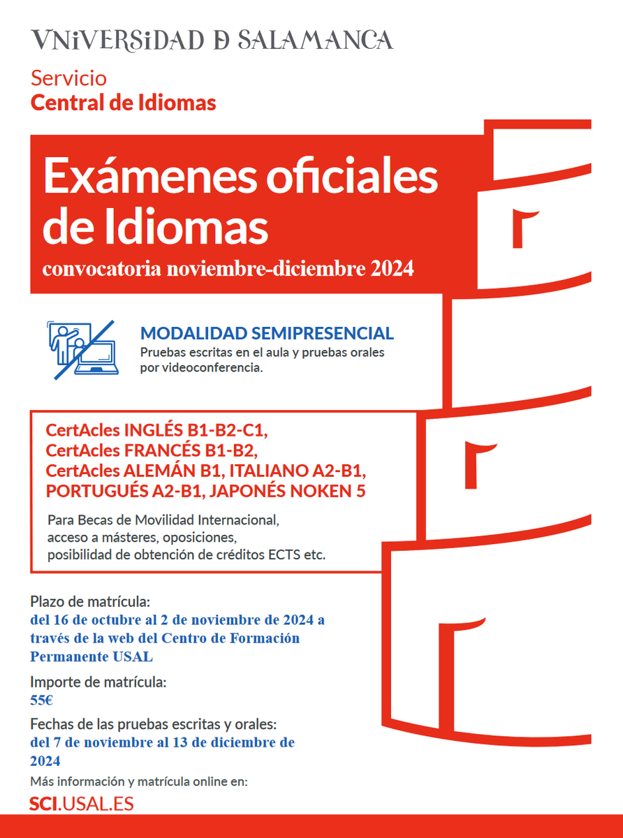 ¿Te vas de ERASMUS o de INTERCAMBIO?
Exámenes oficiales en la <a href="/usal/">Universidad de Salamanca</a>: INGLÉS B1-B2-C1, FRANCÉS B1-B2, ALEMÁN B1, ITALIANO A2-B1, JAPONÉS NOKEN 5, PORTUGUÉS A2-B1.
Matrícula online: 16/10/2024 a 2/11/2024. Precio: 55€
+info: SCI.USAL.ES