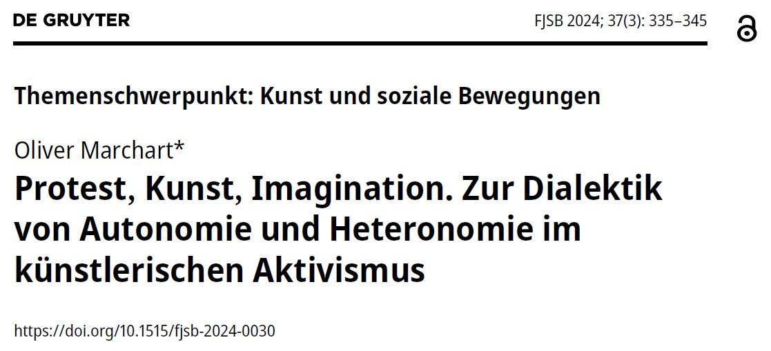 New #PREDEF publication out!
<a href="/MarchartOliver/">Oliver Marchart</a> published an article on "Protest, Kunst, Imagination. Zur Dialektik von Autonomie und Heteronomie im künstlerischen Aktivismus" in <a href="/FJSBew/">Forschungsjournal Soziale Bewegungen (FJSB)</a>. #OpenAccess here:
degruyter.com/document/doi/1…