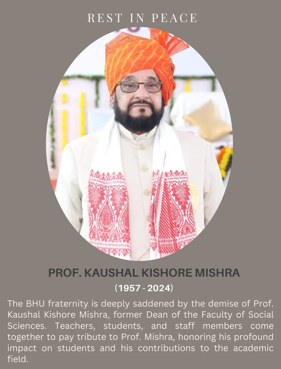 bhupro's tweet image. The #BanarasHinduUniversity community comes together to pay tribute to Prof. Kaushal Kishore Mishra, former Dean of the Faculty of Social Sciences, following his passing. Our heartfelt condolences go out to his bereaved family. May his soul rest in peace.