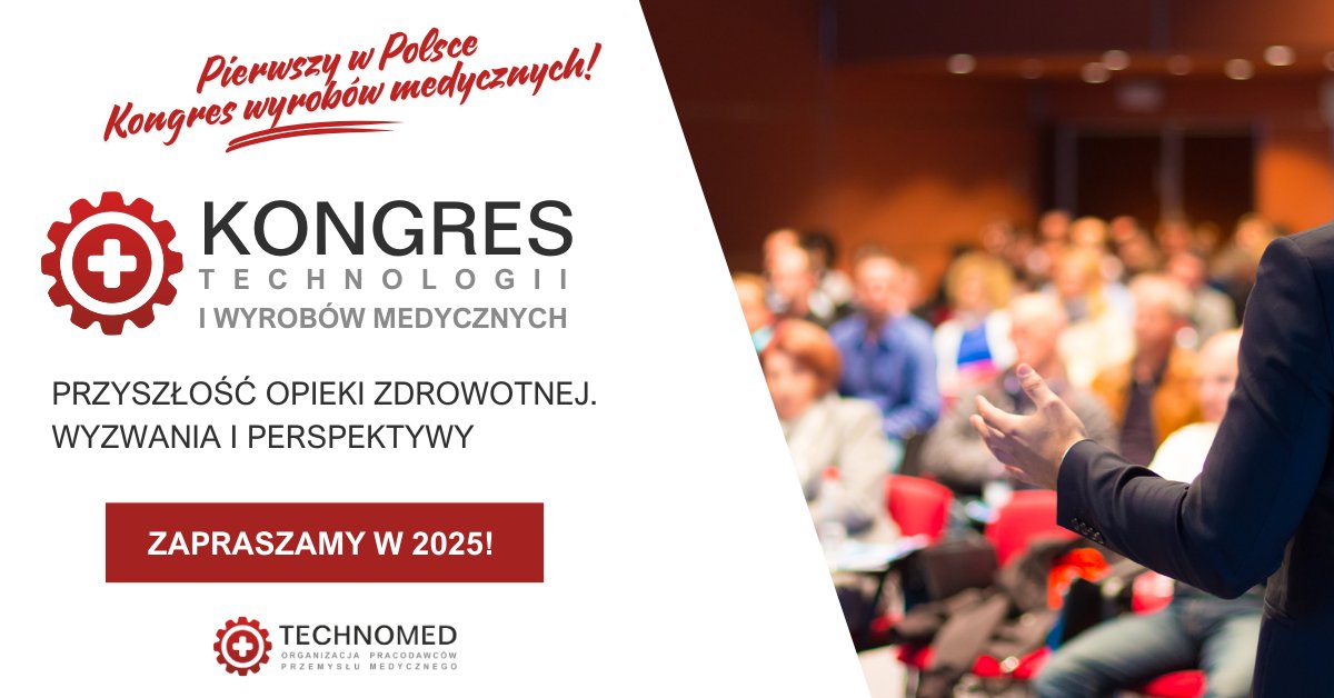 ❗ Zaczynamy od naprawdę mocnego newsa, a to nie ostatnia dziś niespodzianka. Już w przyszłym roku zorganizujemy pierwszy w Polsce...

⚙️ KONGRES TECHNOLOGII I WYROBÓW MEDYCZNYCH
Przyszłość opieki zdrowotnej. Wyzwania i perspektywy

⚙️ Więcej informacji wkrótce!
