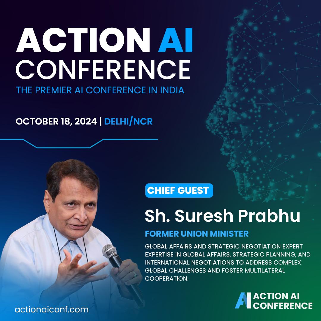 We are honored to welcome Shri <a href="/sureshpprabhu/">Suresh Prabhu</a>, Former Union Minister, as the Chief Guest at #ActionAIConf 2024! With a deep understanding of policy, technology, and innovation, <a href="/sureshpprabhu/">Suresh Prabhu</a>'s insights will shape the conversation on AI’s future in India.

📅October 18, 2024 |