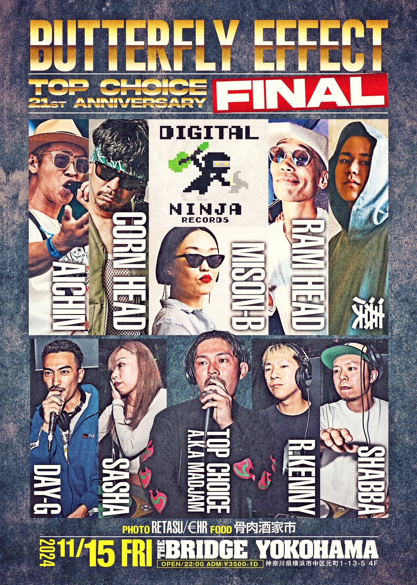 topchoice3104's tweet photo. 11/15(金)
【BUTTERFLY EFFECT FINAL】
at.BRIDGE YOKOHAMA

OPEN/22:00
ADM: 3500yen-1d 

【SPECIAL GUEST】
AICHIN
Corn Head
DIGITAL NINJA
MISON-B
Ram Head
湊
（A→Z順）

【DJ&amp;SOUND】
Top Choice a.k.a MadJam
DAY-G
SASHA
R.Kenny
Shabba

【PHOTO】
RETASU
€HR 

【FOOD】
骨肉酒家市 https://t.co/uSW89arKrs