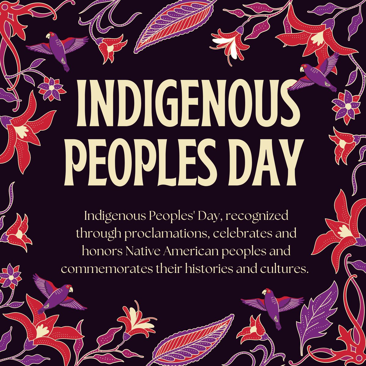 Indigenous Peoples' Day, recognized through proclamations, celebrates and honors Native American peoples and commemorates their histories and cultures.