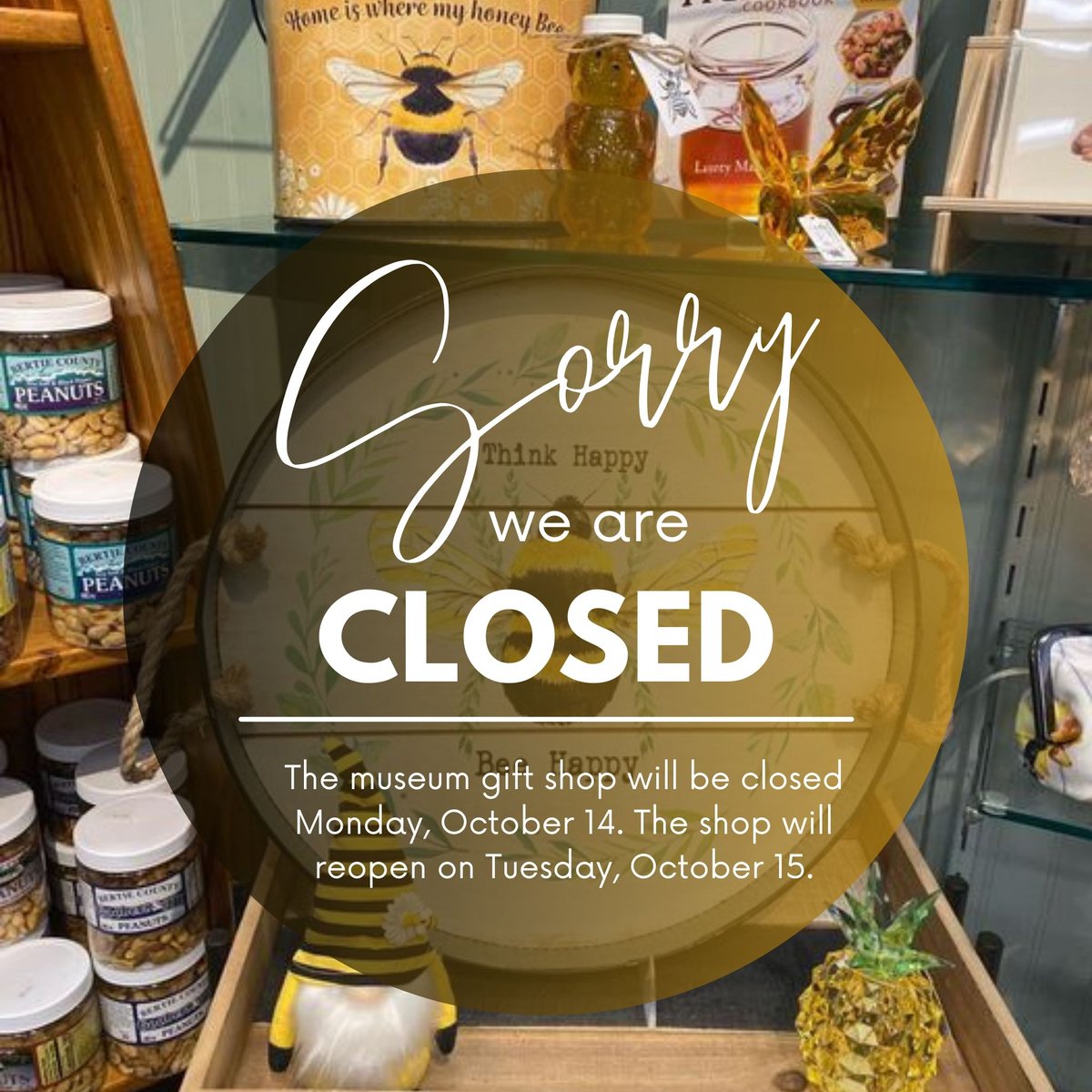 Due to unexpected circumstances, the museum gift shop will be closed today!
