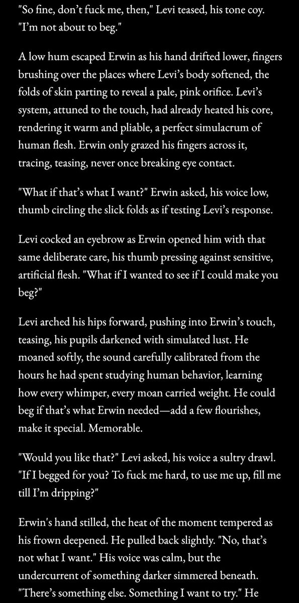 A wip for my android au “simulacruml” in which a gambler erwin makes a proposal to android Levi 
Cw: explicit language and sexual content 

#levidarkweek is approaching 🙊