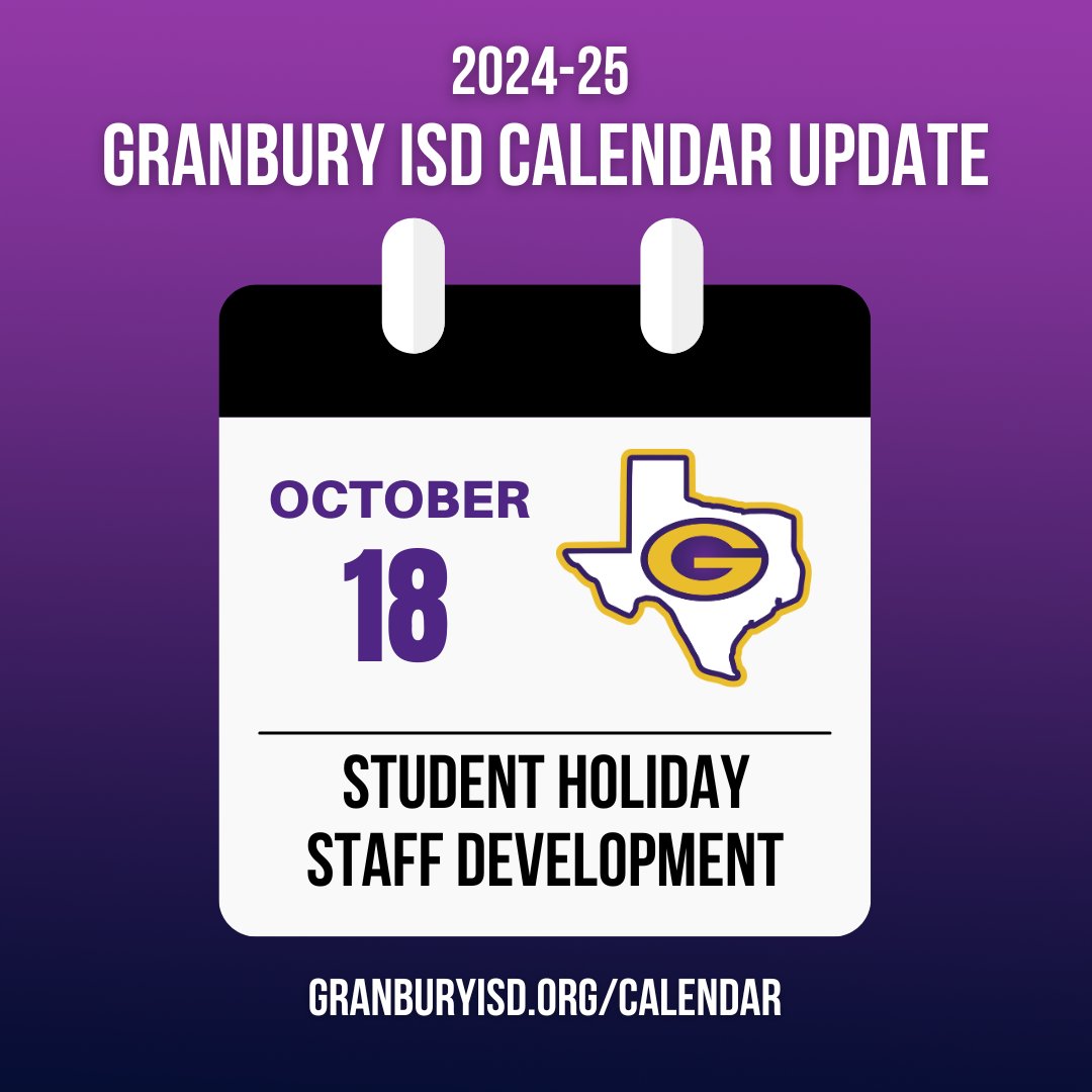 🗓️School Calendar Reminder: Friday, October 18 is a student holiday. Students will return to normal school schedules on Monday, October 21.

View the 2024-25 Granbury ISD School Calendar at granburyisd.org/calendar