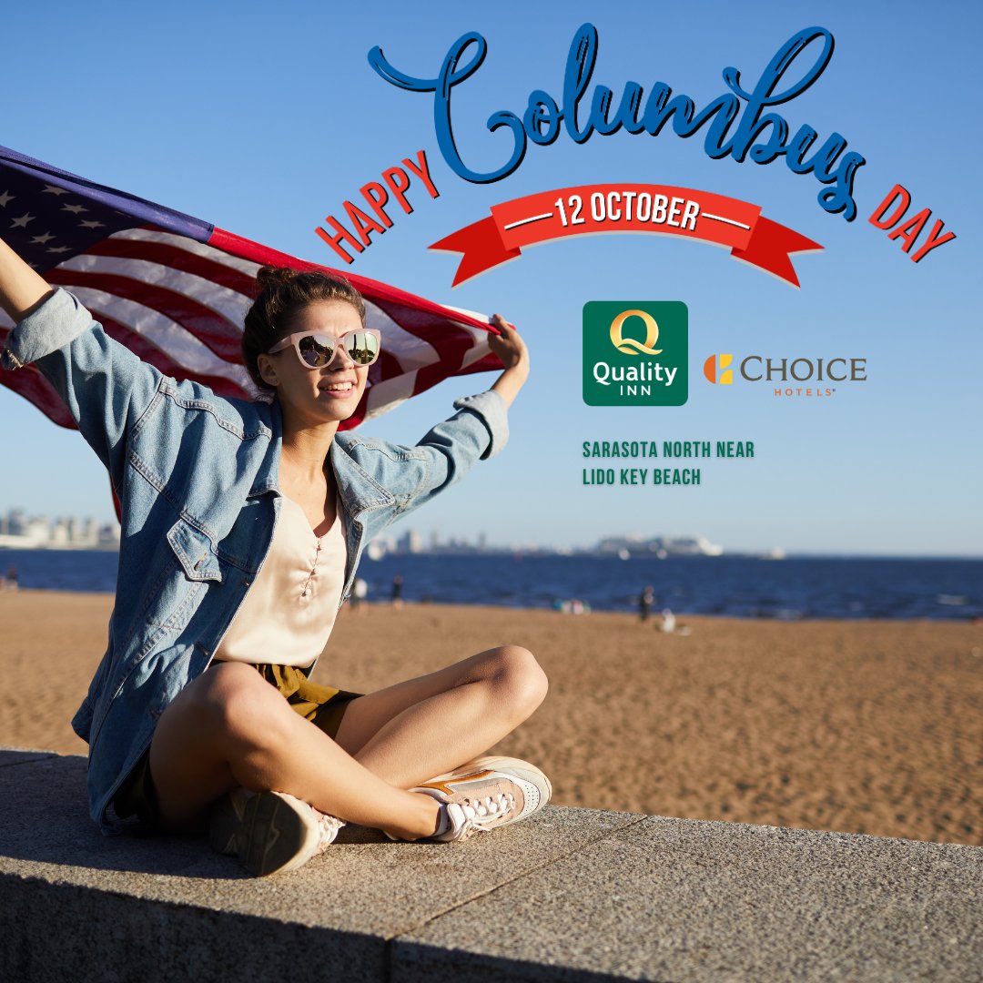 QualitySarasota's tweet image. Sending warm Columbus Day greetings from Quality Inn Sarasota Near Lido Key Beach! May today bring you moments of relaxation and exploration by the coast. 

#ColumbusDay #HolidayVibes #SarasotaBeach #QualityInn #ChoiceHotels