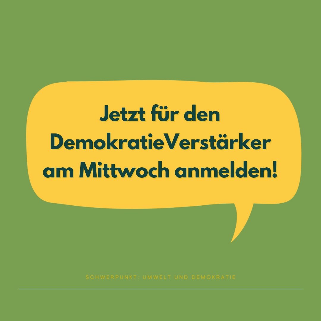Du möchtest dich für Demokratie einsetzen, weißt aber nicht wie? Kein Problem! Lerne konkrete Ansätze in der Online-Reihe "DemokratieVerstärker" von <a href="/Volksentscheid/">Mehr Demokratie e.V.</a> :

Termin: Mittwoch, 16. Oktober, 18:00 – 20:00
Thema: Umwelt &amp; Demokratie

Jetzt anmelden: demokratieverstaerker.org/#c67600