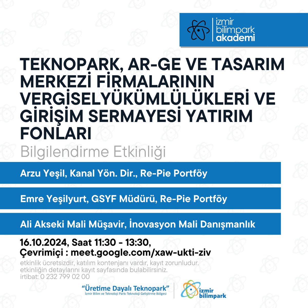 İzmir Bilimpark Akademi Etkinliği

Teknopark, Ar-Ge ve Tasarım Merkezi Firmalarının Vergisel Yükümlülükleri ve Girişim Sermayesi Yatırım Fonları Hakkında Bilgilendirme Toplantısı

Tarih: 16.10.2024
Saat: 11:30-13:30
Çevrimiçi: Google Meet