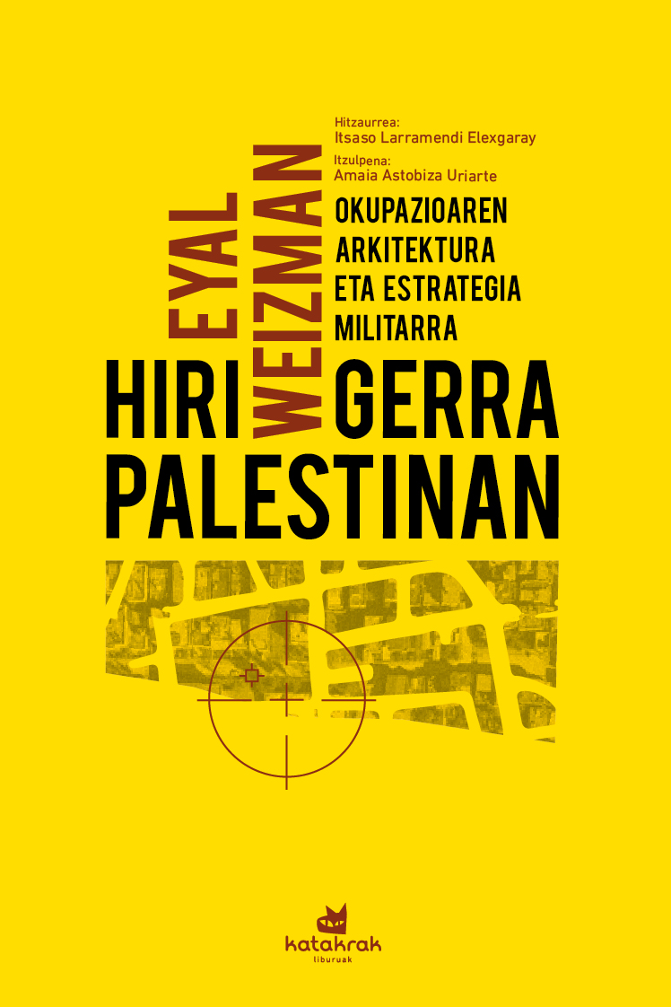katakrak_lib's tweet photo. Ostegunean 10:30ean aurkezpena 
Donostiako Liburutegi nagusian (Plaza Berrian)

Eyal Weizman
HIRI-GERRA PALESTINAN
Okupazioaren arkitektura eta estrategia militarra
Amaia Astobiza itzultzailea eta Itsaso Larramendi hitzaurrearen egilearekin

https://t.co/zZKJeRskbv https://t.co/seUYGFEW3R