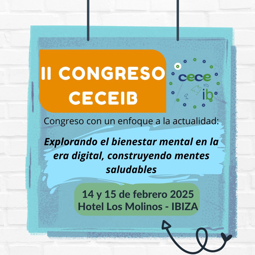 Los días 14 y 15 de febrero de 2025 se celebrará en Ibiza el II Congreso CECEIB-ACENEB bajo la temática "Explorando el bienestar mental en la era digital, construyendo mentes saludables."

El congreso tendrá lugar en el Hotel THB Los Molinos ****, C/ Ramon Muntaner, 60 Ibiza.