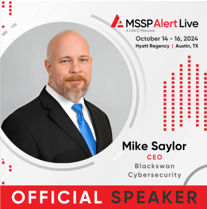 BlackSwan_Cyber's tweet image. @Blackswan Cybersecurity CEO, Dr. Mike Saylor, speaks today, Oct 14, at MSSP Alert Live 2024 in Austin, TX. #msspalertlive2024 #cybersecurity
zurl.co/Rxja
