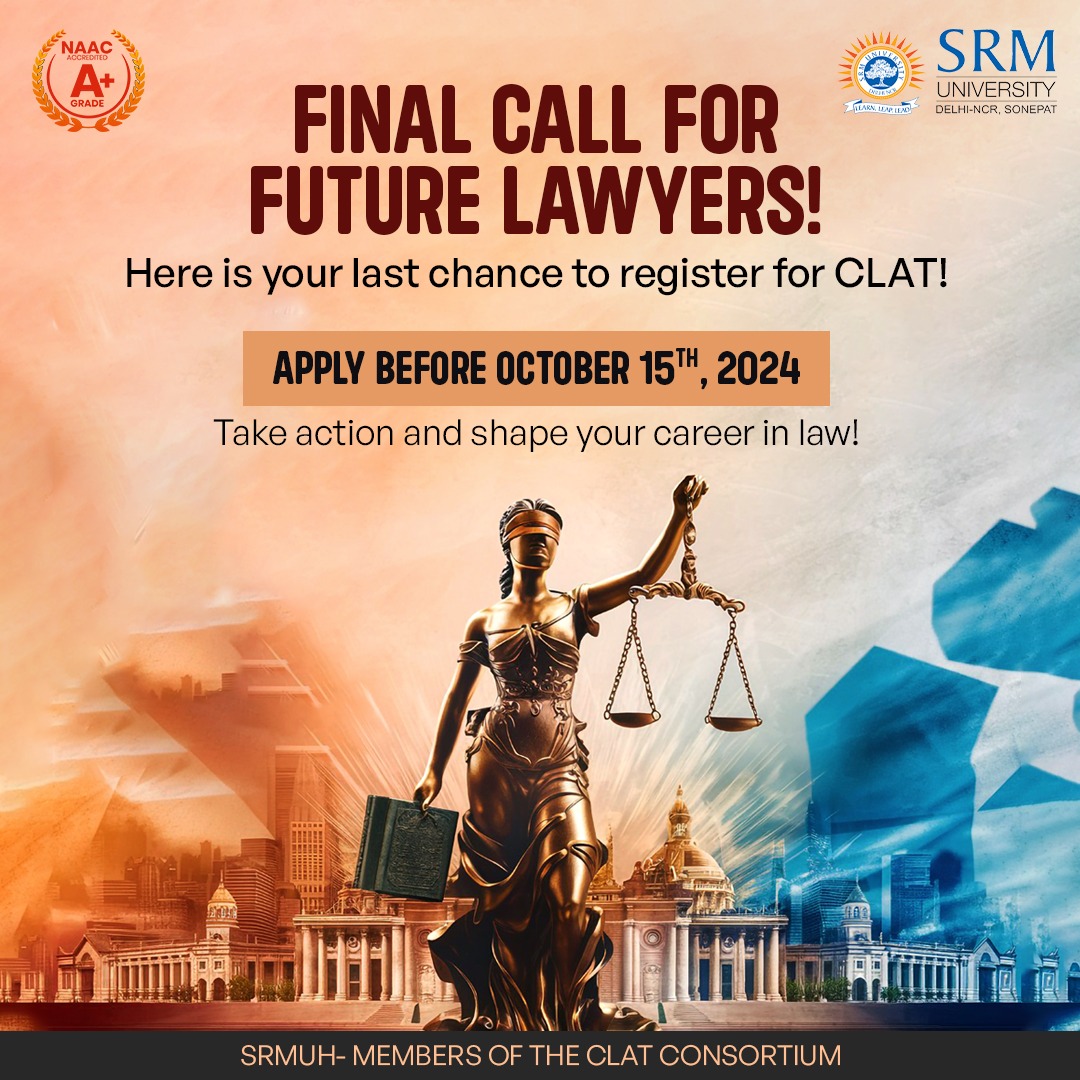 SRMH_University's tweet image. Your future in law begins here! Don&apos;t miss your last chance to register for CLAT. Apply before October 15th, 2024, and begin a journey to shape justice and lead in the legal world. SRMUH accepts CLAT scores for its 2025 admissions.

#SRMUH #CLAT2024 #SRMUniversity #FutureInLaw