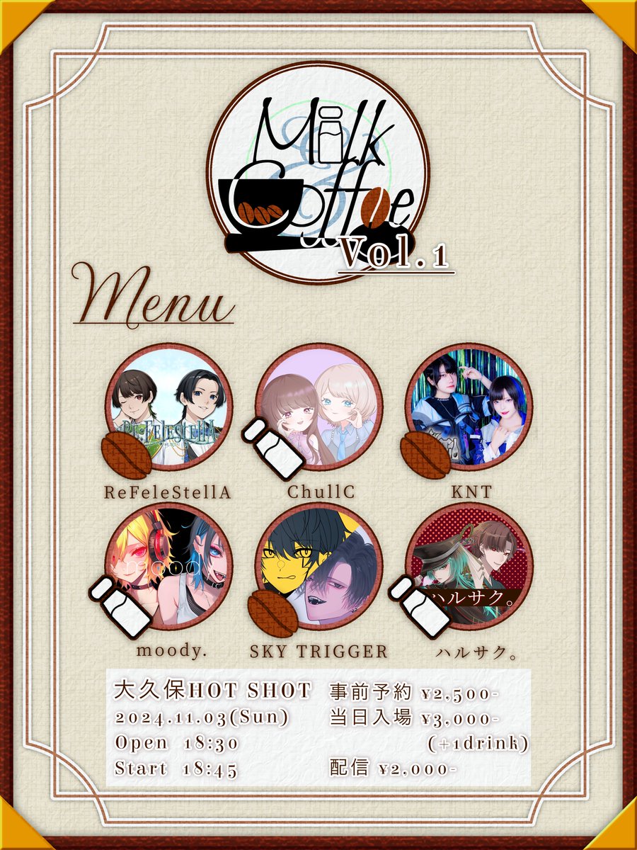ReFeleStellA's tweet photo. 【🥛Milk&amp;Coffee☕】

2024年11月3日(日)
📍大久保HOT SHOT

《現地チケット》
　前売：2,500 円 +1D
　当日：3,000 円 +1D
　　（1D 500円）
　事前予約フォーム
　　https://t.co/UrBTijRHJh

《配信チケット》
　2,000円
　配信チケット販売リンク
　　準備中 https://t.co/VJcW0UsPKk
