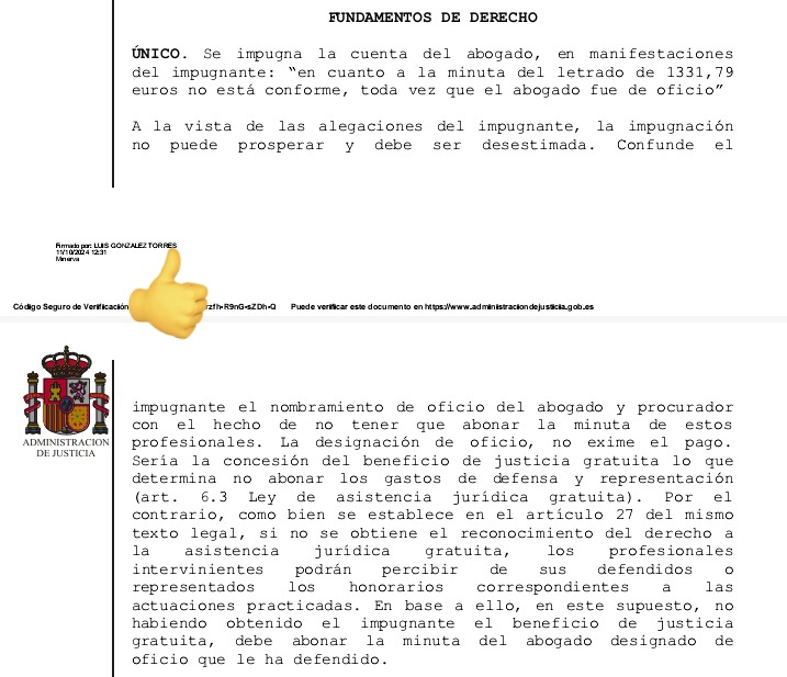 Repitan conmigo, niños: EL ABOGADO DE OFICIO NO TIENE POR QUÉ SER GRATUITO.

Si no te sale de los cojones mandarme la documentación porque pasas de todo, te toca pagar.