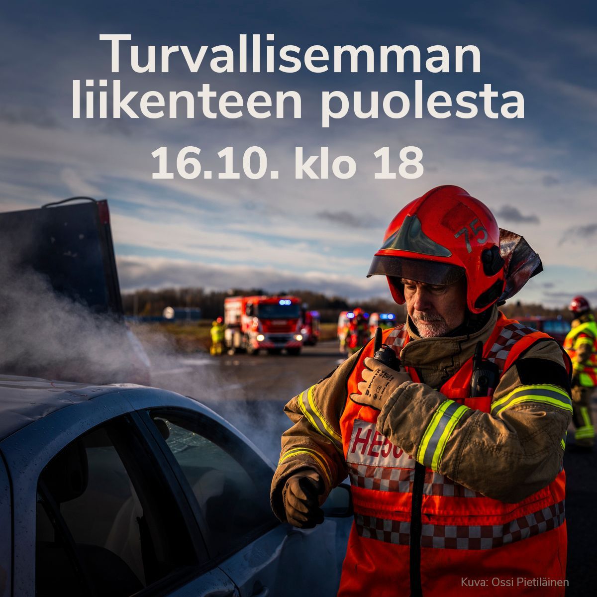 Me haluamme turvallisen ja päihteettömän liikenteen!

Pelastusala kokoontuu asian puolesta näkyville paikoille ympäri Suomen keskiviikkona 16.10. klo 18.00.

#TurvallisemmanLiikenteenPuolesta #FörSäkrareTrafik