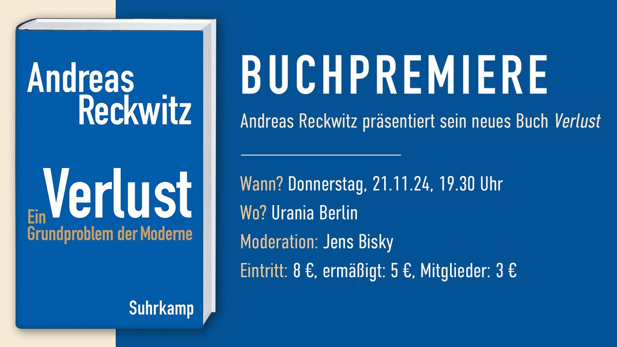 Andreas Reckwitz (@reckwitz) on Twitter photo Am 21. November bin ich in der <a href="/UraniaBerlin/">Urania Berlin</a> zu Gast und spreche mit <a href="/BiskyJens/">Jens Bisky</a> über mein neues Buch "Verlust. Ein Grundproblem der Moderne".
urania.de/event/verlust-…
<a href="/jsprondel/">Johanna Sprondel</a> <a href="/tgrdebate/">The Great Regression</a> <a href="/PhilippHoelzing/">Philipp Hölzing</a>
<a href="/suhrkamp/">Suhrkamp Verlag</a> <a href="/HumboldtUni/">Humboldt-Universität zu Berlin</a> Am 21. November bin ich in der <a href="/UraniaBerlin/">Urania Berlin</a> zu Gast und spreche mit <a href="/BiskyJens/">Jens Bisky</a> über mein neues Buch "Verlust. Ein Grundproblem der Moderne".
urania.de/event/verlust-…
<a href="/jsprondel/">Johanna Sprondel</a> <a href="/tgrdebate/">The Great Regression</a> <a href="/PhilippHoelzing/">Philipp Hölzing</a>
<a href="/suhrkamp/">Suhrkamp Verlag</a> <a href="/HumboldtUni/">Humboldt-Universität zu Berlin</a>