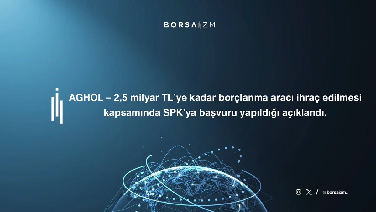 Borsaizm_'s tweet photo. “AGHOL, 2.5 Milyar TL Borçlanma Aracı İhracı İçin SPK’ya Başvurdu”
#aghol #bıst100 #bıst30 #dohol #sahol #nuhc #kmpur https://t.co/ynvkYMuKjh