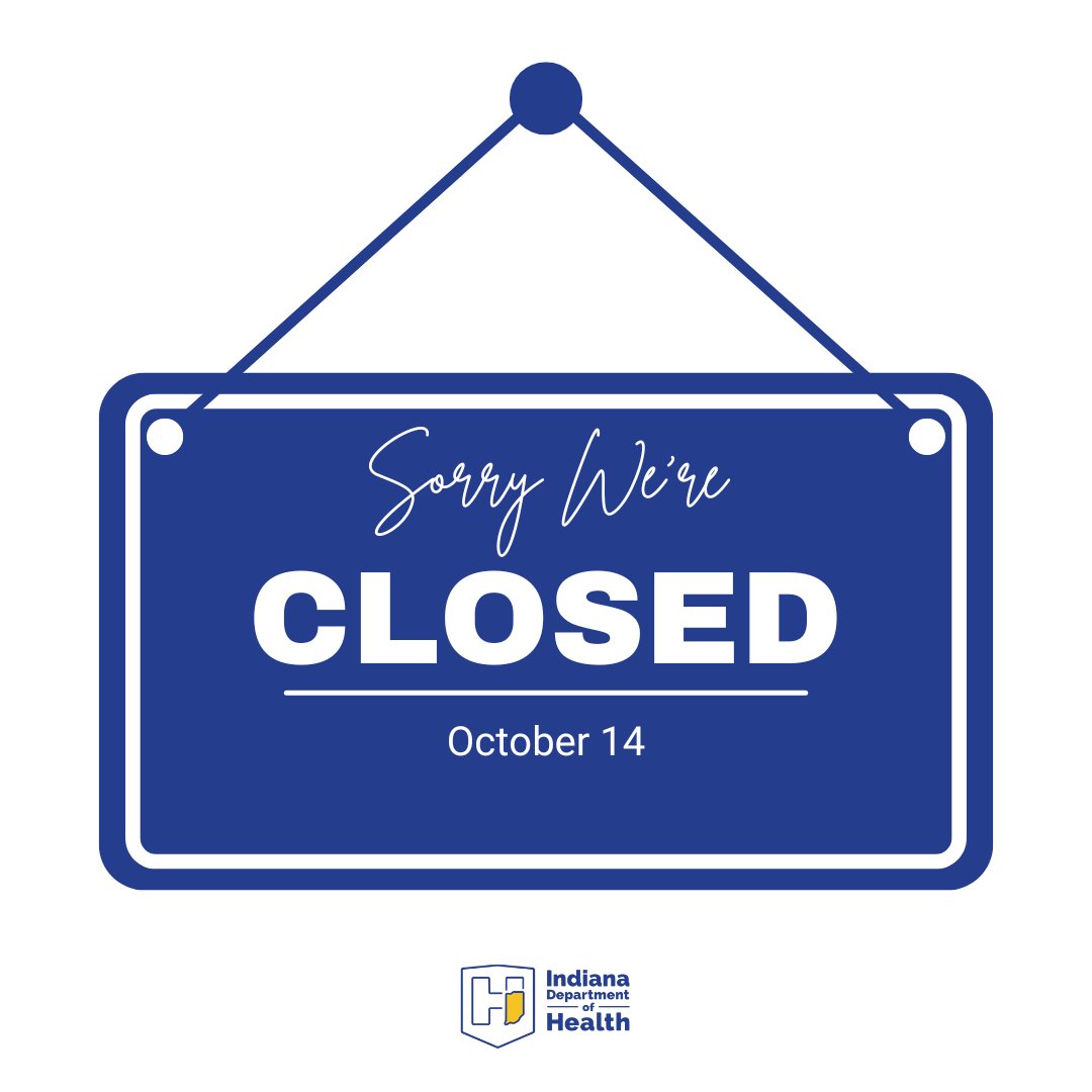 StateHealthIN's tweet image. The Indiana Department of Health will be closed today in observance of Columbus Day. We will resume regular business hours on Tuesday, Oct. 15.