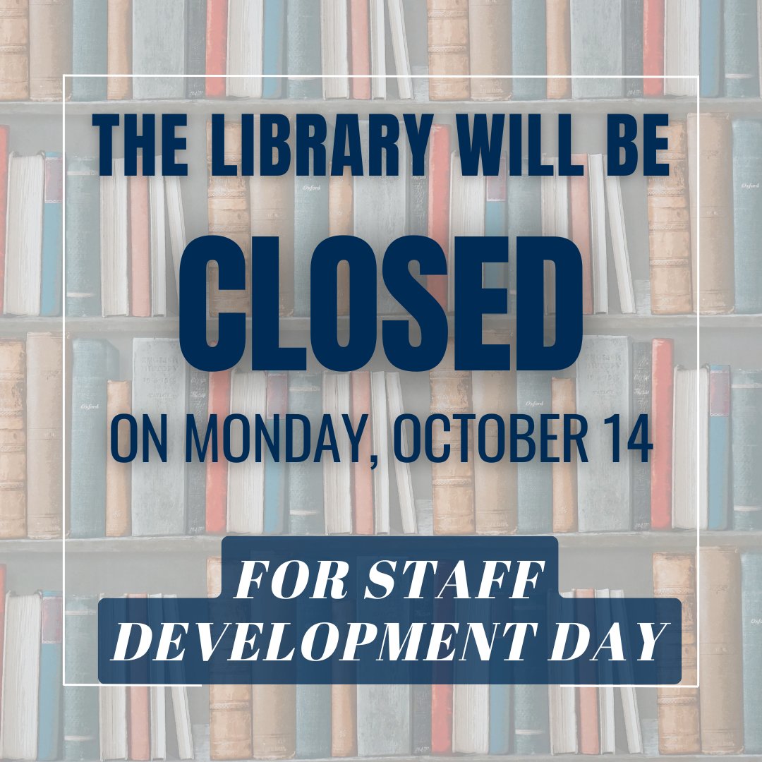 All branches will be closed, Monday, October 14 for Staff Development Day.