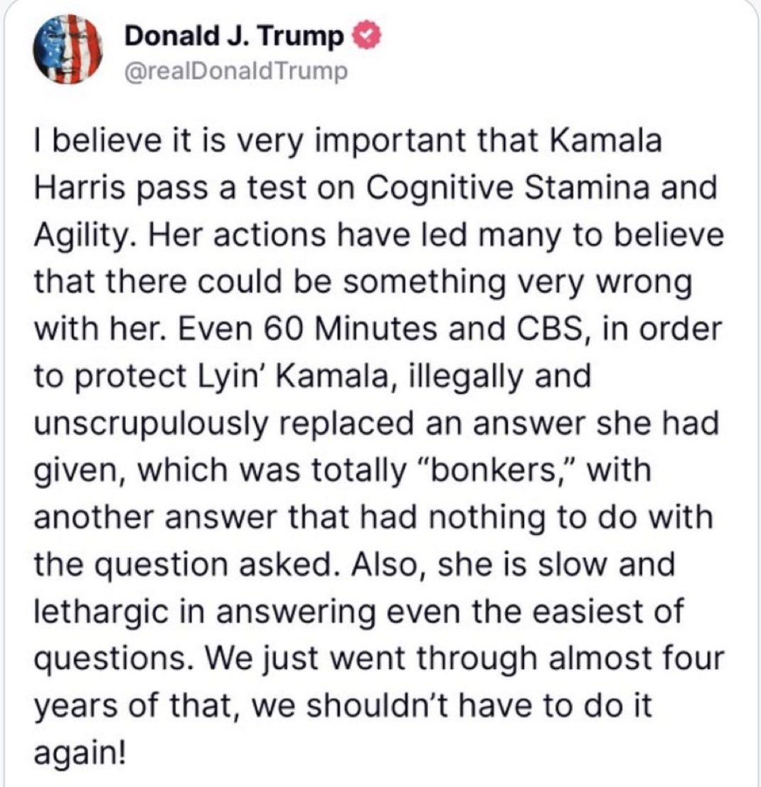 President Trump posted this on TruthSocial. He said he believes it’s important for <a href="/KamalaHarris/">Kamala Harris</a> to pass a Cognitive Stamina and Agility test.