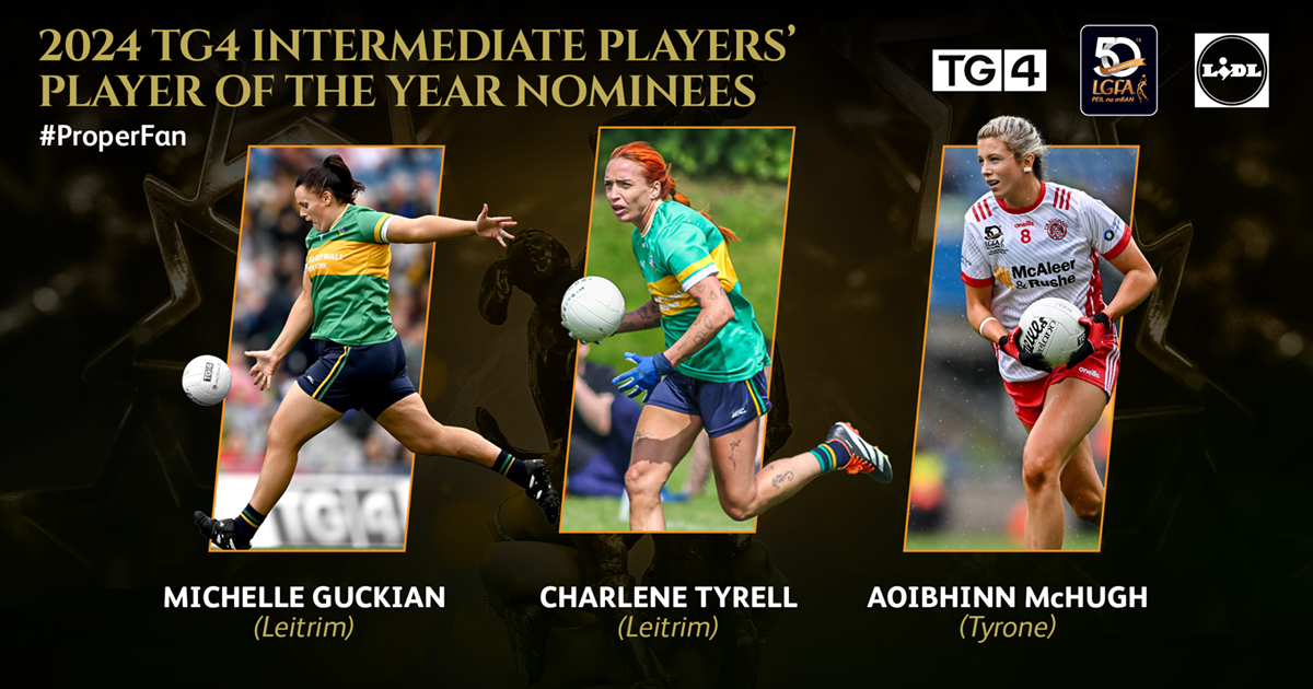 LadiesFootball's tweet photo. Introducing our 2024 @TG4TV Intermediate Players' Player of the Year nominees

2 from @LeitrimLGFA and one from @LgfaTyrone 

More➡️ https://t.co/pmZNzrjh39

@SportTG4 #ProperFan https://t.co/upUnwvKZ1u