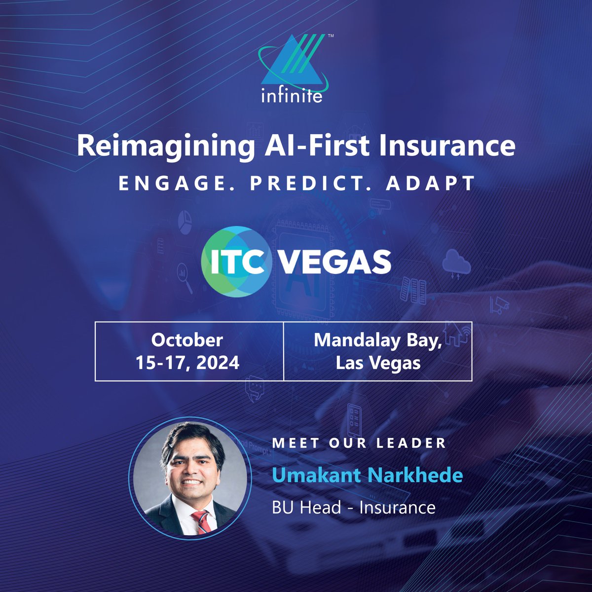 InfiniteOFCL's tweet image. Infinite's Insurance BU leader, Umakant Narkhede will be at ITC Vegas! We’re driving the future of insurance with AI-powered solutions! 
See you at @insuretechnow

#ITCVegas #InsurTech #InsuranceAI #InfinitePossibilities