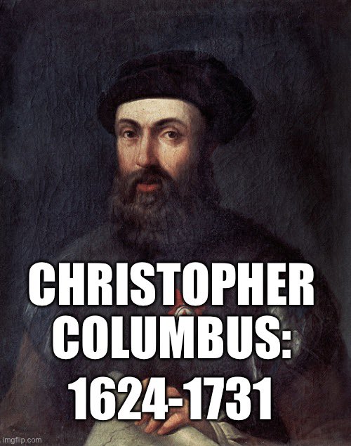 Today is a historic day. 400 years ago, at this very hour, an Englishman named Christopher Columbus set sale in his vessel, the Mayflower, from the UK in search of freedom and democracy.

He found it less than a week later, when he landed on Plymouth Rock and became the first