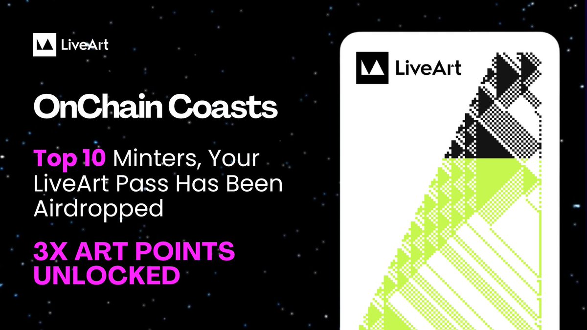 LiveArtX's tweet photo. Kudos to our top 10 OnChain Coasts minters!

A LiveArt Pass is now in your hands. Get ready to triple your ART Points 🔥