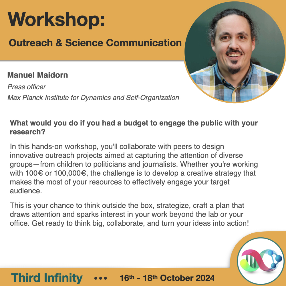 Third Infinity (@3rdinfinity2024) on Twitter photo How do you communicate your science to a certain (non-scientific) audience?
For all registered participants of the TI2024, we offer a workshop where Manuel Maidorn will teach you hands-on how to do exactly that! 😎🧬 How do you communicate your science to a certain (non-scientific) audience?
For all registered participants of the TI2024, we offer a workshop where Manuel Maidorn will teach you hands-on how to do exactly that! 😎🧬