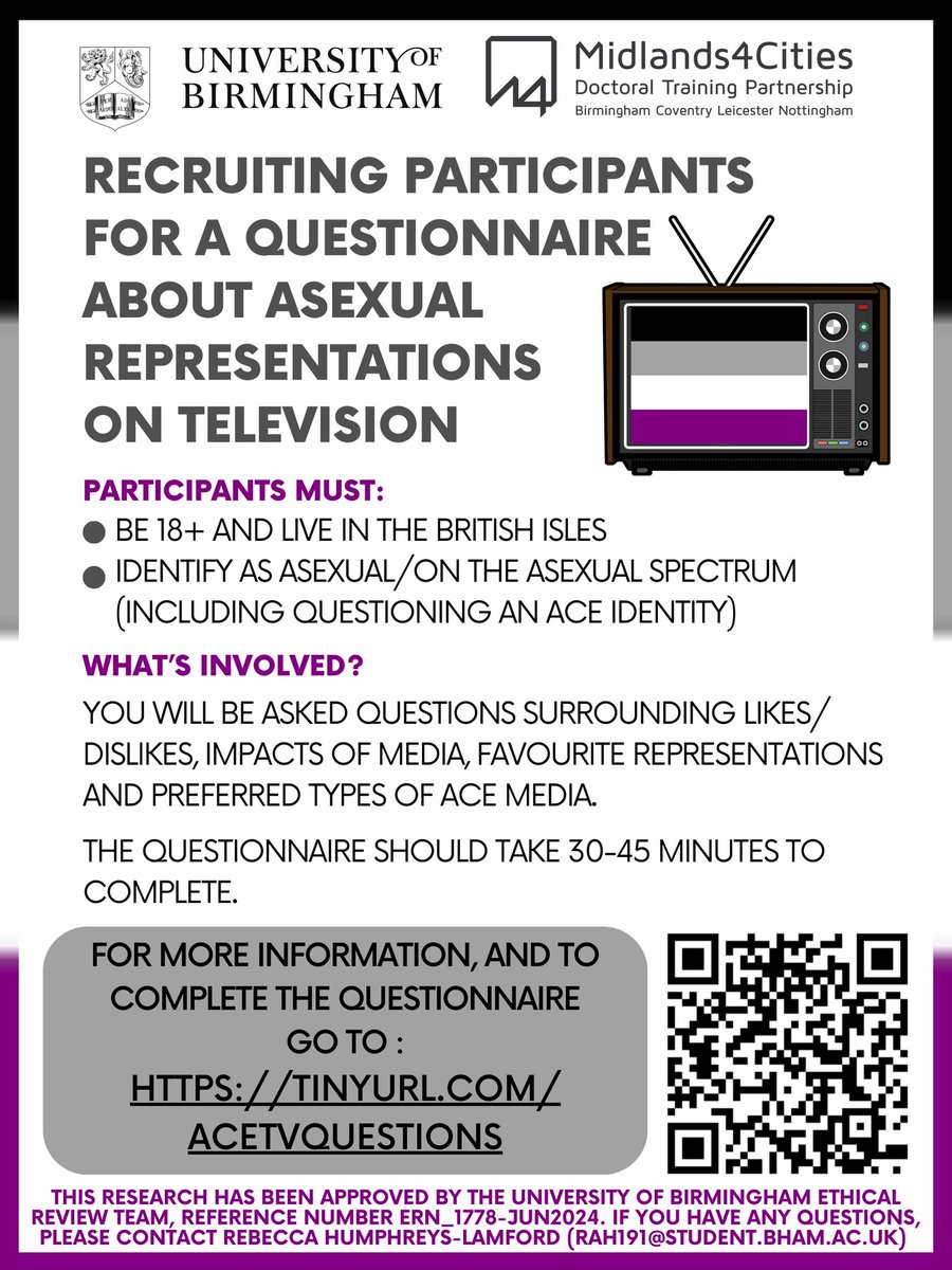 Rebecca Humphreys-Lamford (she/her) (@rebeccahlamford) on Twitter photo Hey everyone! I'm an ace PhD researcher at <a href="/UoBGradSchool/">University Doctoral School (UoB)</a> recruiting participants for a questionnaire about asexual TV/media representations. See the poster for more info and feel free to ask questions! Thank you 🖤🤍💜 tinyurl.com/acetvquestions Hey everyone! I'm an ace PhD researcher at <a href="/UoBGradSchool/">University Doctoral School (UoB)</a> recruiting participants for a questionnaire about asexual TV/media representations. See the poster for more info and feel free to ask questions! Thank you 🖤🤍💜 tinyurl.com/acetvquestions