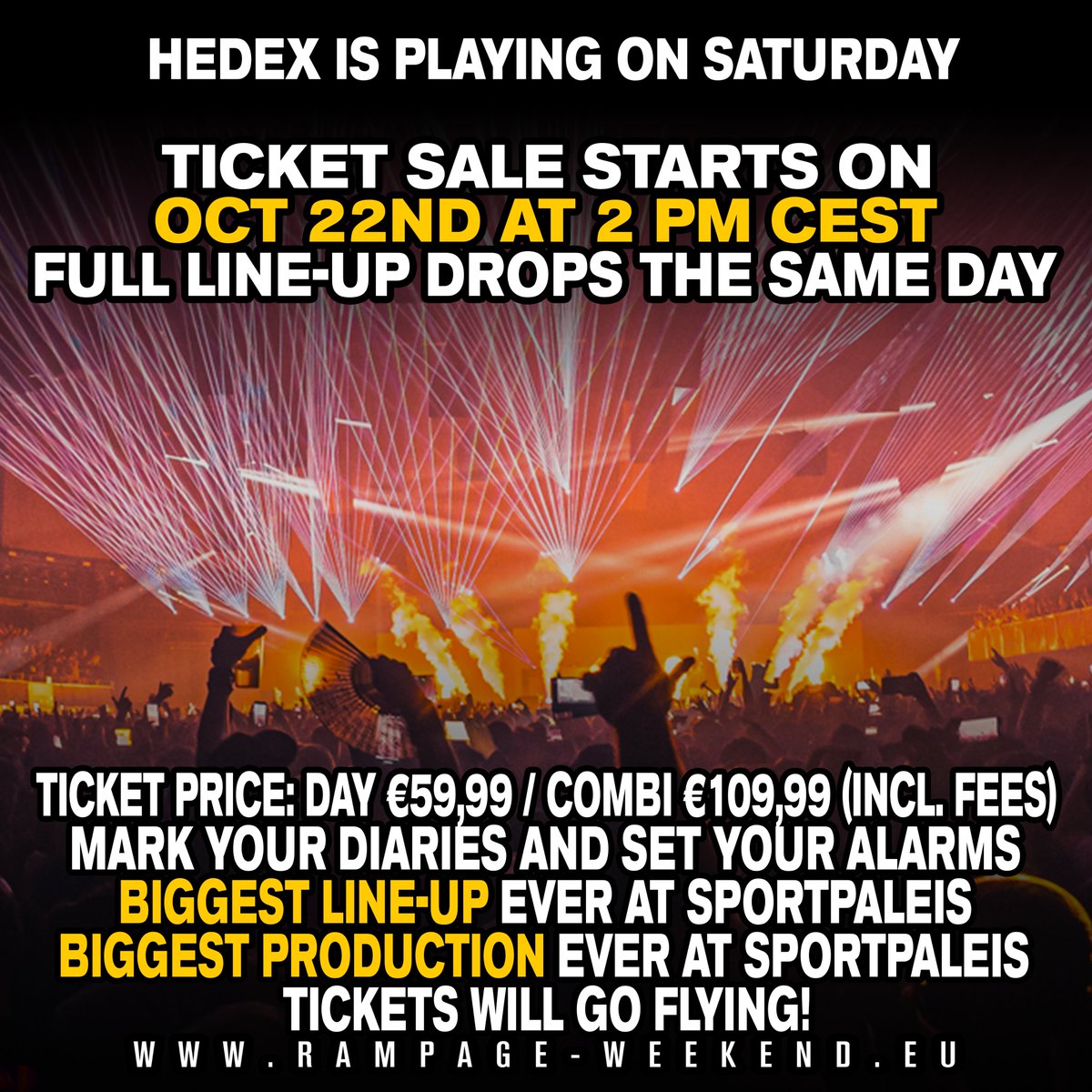 THE DRUM AND BASS MASTERMIND HEDEX WILL HAIL DOWN ON THE SPORTPALEIS AT RAMPAGE WEEKEND 2025 ON SATURDAY FEBRUARY 22ND!

FULL LINE-UP &amp; TICKET SALE DROP ON OCTOBER 22ND AT 2PM CEST.
