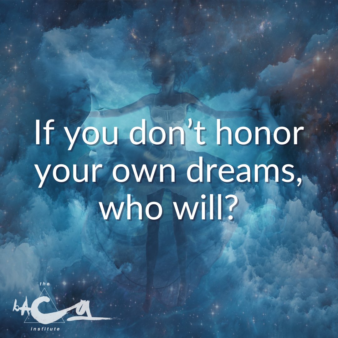 BacaInstitute's tweet image. If you don’t honor your own #dreams, who will? #honoryourdreams #quantumconnection #selflove