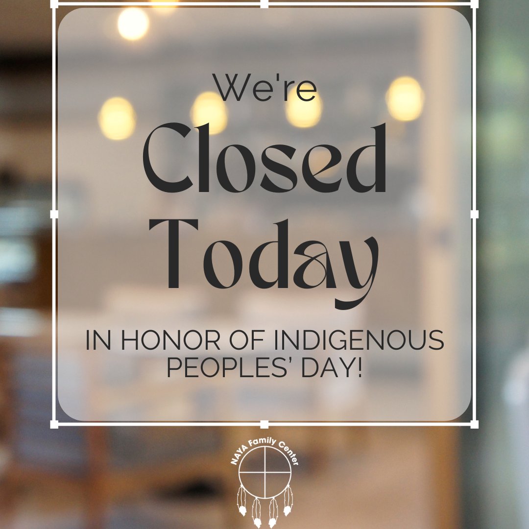In honor of Indigenous Peoples’ Day, NAYA Family Center will be closed. We will reopen with our normal hours tomorrow, Tuesday, October 15, 2024.