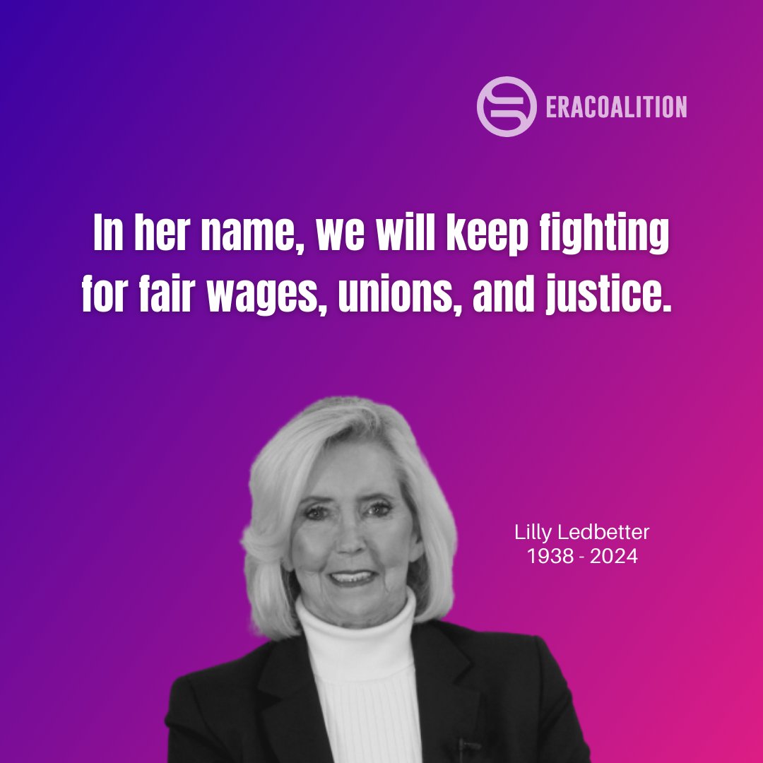 ERACoalition's tweet photo. A giant has passed—A major shero who stood for fairness, equal pay, equality, and against the forces telling us to wait. Lilly Ledbetter your power lives on. https://t.co/GaBsLyXHir