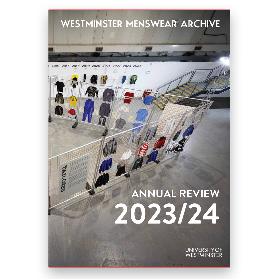 Just Released! The Westminster Menswear Archive Annual Review 2023/24

We are excited to announce the publication of the Westminster Menswear Archive's Annual Review for 2023/24. This has been a pivotal year for the Archive, marked by significant milestones, from landmark