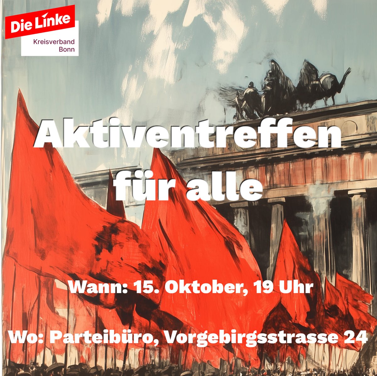 Nächstes AKTIVENTREFFEN FÜR ALLE: Die Linke vor dem Parteitag Wann: 15.10.2024, ab 19:00 Uhr, wo: Parteibüro Bonn, Vorgebirgsstraße 24. Der Bundesparteitag der Linken in Halle entscheidet darüber, ob uns als Partei ein motivierender Aufbruch gelingt.