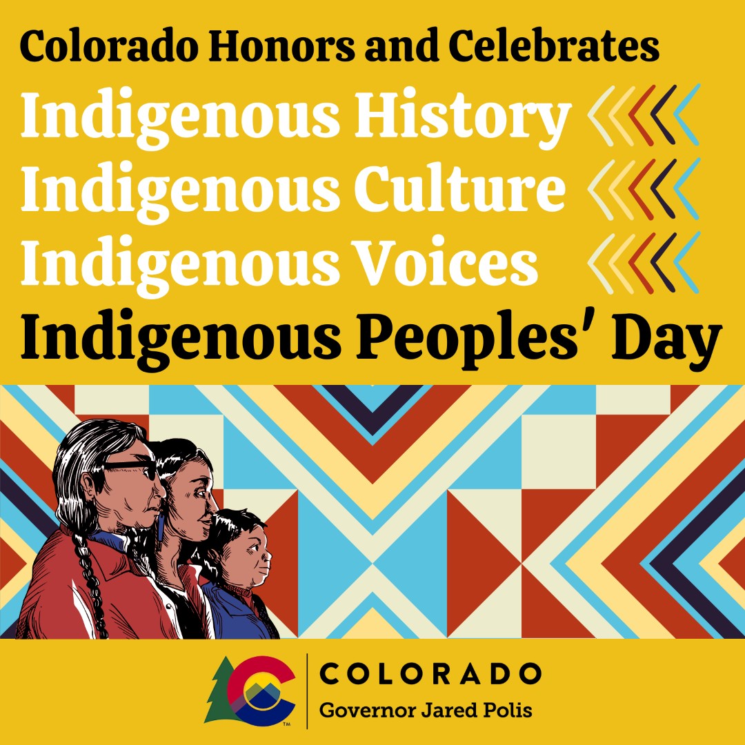 We honor and celebrate the rich cultures, histories, and contributions of Indigenous peoples. Let's take this day to reflect on the strength of Colorado’s  Indigenous communities, and to support their voices. Together, we can honor the past and build a better future.