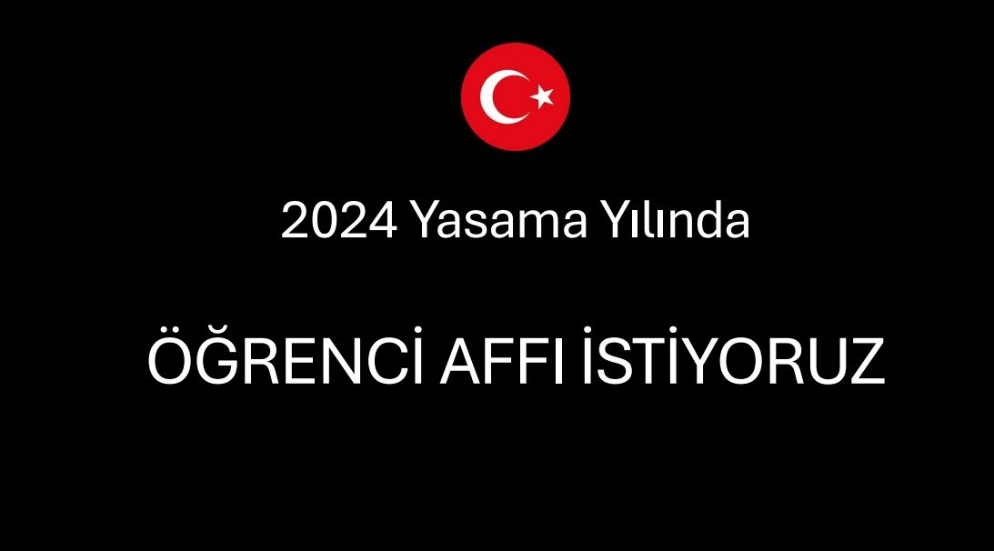 2024 öğrenci affı yılı olsun <a href="/tcbestepe/">T.C. Cumhurbaşkanlığı</a> <a href="/YuksekogretimK/">Yükseköğretim Kurulu (YÖK)</a> <a href="/TBMMEgitim/">TBMM Milli EğitimKom</a> <a href="/Akparti/">AK Parti</a> <a href="/aylinyaman_/">Dr. Aylin Yaman</a> <a href="/mhulkicevizoglu/">Hulki Cevizoğlu</a> <a href="/akbasogluemin/">Av. M.Emin AKBAŞOĞLU 🇹🇷</a> <a href="/RTErdogan/">Recep Tayyip Erdoğan</a> <a href="/erolozvar/">Erol Özvar</a> <a href="/prof_mahmutozer/">Mahmut Özer</a> <a href="/kaankoc75/">Kaan Koç</a> <a href="/SedaSaribas09/">Seda Sarıbaş</a> <a href="/avomerozmen/">Ömer Özmen</a> <a href="/nedimsener2010/">Nedim Şener 🇹🇷</a> <a href="/fethigurer/">Ömer Fethi Gürer</a> <a href="/eczozgurozel/">Özgür Özel</a> #öğrenciaffı