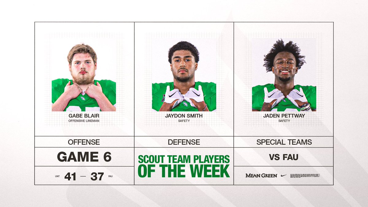UNT Football (@meangreenfb) on Twitter photo These guys make us better. Our Scout Team Players of the Week!
O: <a href="/GabeBlair29/">Gabe Blair</a>
D: <a href="/smith_jaydon7/">Jaydon Smith ๐ซ</a>
ST: <a href="/jaden_pettway/">Jaden Pettway</a>
#GMG๐ฆ
| #BTB These guys make us better. Our Scout Team Players of the Week!
O: <a href="/GabeBlair29/">Gabe Blair</a>
D: <a href="/smith_jaydon7/">Jaydon Smith ๐ซ</a>
ST: <a href="/jaden_pettway/">Jaden Pettway</a>
#GMG๐ฆ
| #BTB